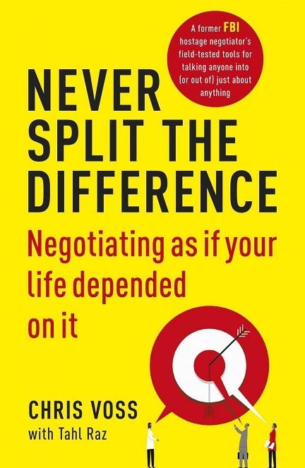 NEVER SPLIT THE DIFFERENCE | 9781847941497 | VOSS, CHRIS/RAZ, TAHL | Llibreria L'Odissea - Libreria Online de Vilafranca del Penedès - Comprar libros