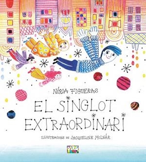 EL SINGLOT EXTRAORDINARI | 9788491913634 | FIGUERAS ADELL, NÚRIA | Llibreria Online de Vilafranca del Penedès | Comprar llibres en català