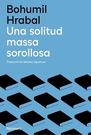 UNA SOLITUD MASSA SOROLLOSA | 9788419552136 | HRABAL, BOHUMIL | Llibreria L'Odissea - Libreria Online de Vilafranca del Penedès - Comprar libros