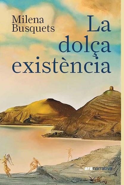 LA DOLÇA EXISTÈNCIA | 9788411731430 | BUSQUETS TUSQUETS, MILENA | Llibreria L'Odissea - Libreria Online de Vilafranca del Penedès - Comprar libros