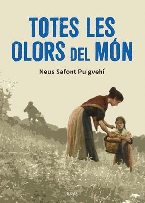 TOTES LES OLORS DEL MÓN | 9788418096938 | SAFONT PUIGVEHÍ, NEUS | Llibreria Online de Vilafranca del Penedès | Comprar llibres en català
