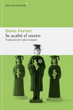 SE ACABÓ EL RECREO | 9788410178441 | FERRARI, DARIO | Llibreria Online de Vilafranca del Penedès | Comprar llibres en català