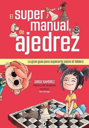 EL SUPERMANUAL DE AJEDREZ | 9788418011443 | RAMÍREZ, JORGE | Llibreria Online de Vilafranca del Penedès | Comprar llibres en català