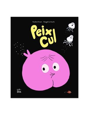 PEIX CUL | 9788412683561 | PINSON, PAULINE/LE HUCHE, MAGALI | Llibreria L'Odissea - Libreria Online de Vilafranca del Penedès - Comprar libros
