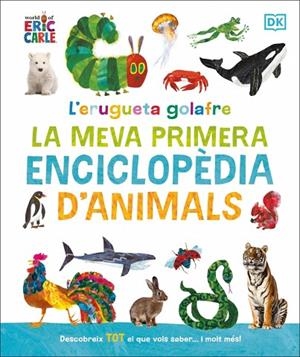 L'ERUGUETA GOLAFRE LA MEVA PRIMERA ENCICLOPÈDIA D'ANIMALS | 9780241752944 | CARLE, ERIC | Llibreria Online de Vilafranca del Penedès | Comprar llibres en català