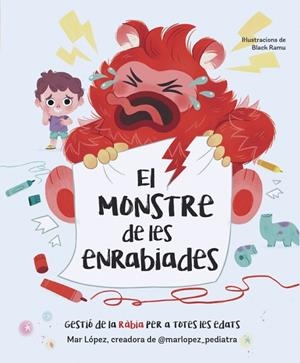 EL MONSTRE DE LES ENRABIADES | 9788448870768 | LÓPEZ (@MARLOPEZ_PEDIATRA), MAR | Llibreria Online de Vilafranca del Penedès | Comprar llibres en català
