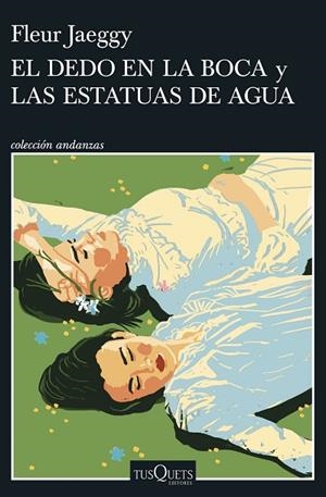 EL DEDO EN LA BOCA Y LAS ESTATUAS DE AGUA | 9788411075558 | JAEGGY, FLEUR | Llibreria Online de Vilafranca del Penedès | Comprar llibres en català