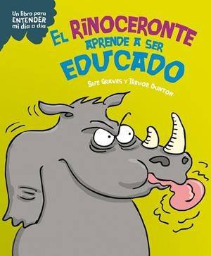 EL RINOCERONTE APRENDE A SER EDUCADO | 9788408295761 | GRAVES, SUE | Llibreria Online de Vilafranca del Penedès | Comprar llibres en català