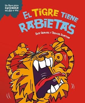 EL TIGRE TIENE RABIETAS | 9788408295785 | GRAVES, SUE | Llibreria Online de Vilafranca del Penedès | Comprar llibres en català