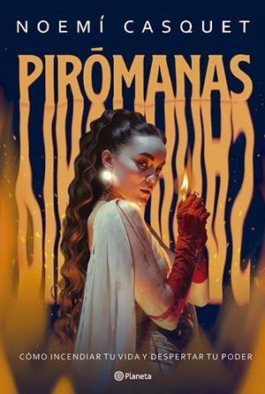 PIRÓMANAS | 9788408300878 | CASQUET, NOEMÍ | Llibreria Online de Vilafranca del Penedès | Comprar llibres en català