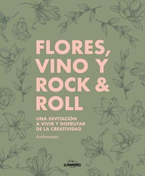 FLORES VINO Y ROCK & ROLL | 9788410378667 | AZULMOSTAZA | Llibreria Online de Vilafranca del Penedès | Comprar llibres en català