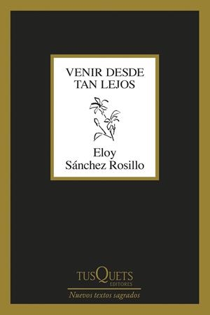 VENIR DESDE TAN LEJOS | 9788411076135 | SÁNCHEZ ROSILLO, ELOY | Llibreria L'Odissea - Libreria Online de Vilafranca del Penedès - Comprar libros