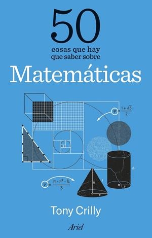 50 COSAS QUE HAY QUE SABER SOBRE MATEMÁTICAS | 9788434438620 | CRILLY, TONY | Llibreria Online de Vilafranca del Penedès | Comprar llibres en català