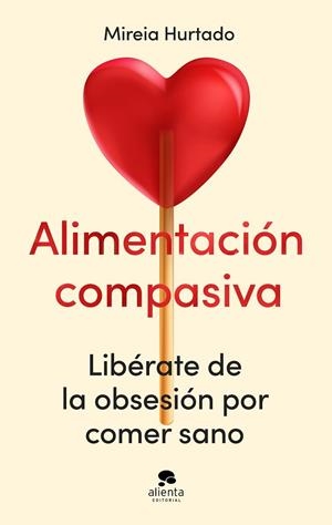 ALIMENTACIÓN COMPASIVA | 9788413444086 | HURTADO, MIREIA | Llibreria Online de Vilafranca del Penedès | Comprar llibres en català