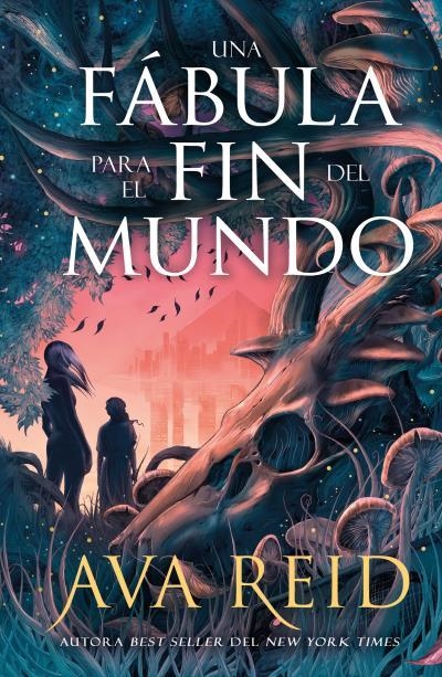 UNA FÁBULA PARA EL FIN DEL MUNDO | 9788410085503 | REID, AVA | Llibreria L'Odissea - Libreria Online de Vilafranca del Penedès - Comprar libros