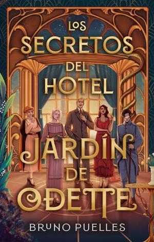 LOS SECRETOS DEL HOTEL JARDÍN DE ODETTE | 9788410239111 | PUELLES, BRUNO | Llibreria Online de Vilafranca del Penedès | Comprar llibres en català