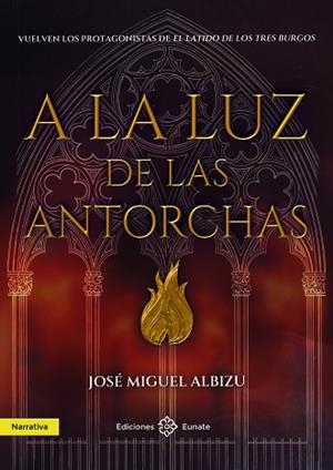 A LA LUZ DE LAS ANTORCHAS | 9788477685081 | ALBIZU, JOSÉ MIGUEL | Llibreria L'Odissea - Libreria Online de Vilafranca del Penedès - Comprar libros