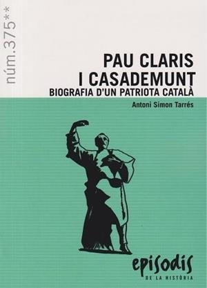 PAU CLARIS I CASADEMUNT | 9788423209101 | SIMON TARRÉS, ANTONI | Llibreria Online de Vilafranca del Penedès | Comprar llibres en català