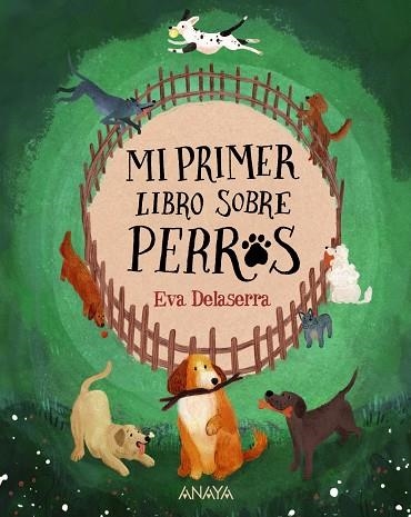 MI PRIMER LIBRO SOBRE PERROS | 9788414341889 | DELASERRA, EVA | Llibreria L'Odissea - Libreria Online de Vilafranca del Penedès - Comprar libros