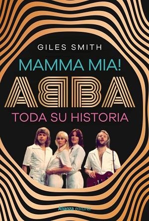 MAMMA MIA ! ABBA TODA SU HISTORIA | 9788411489348 | SMITH, GILES | Llibreria L'Odissea - Libreria Online de Vilafranca del Penedès - Comprar libros