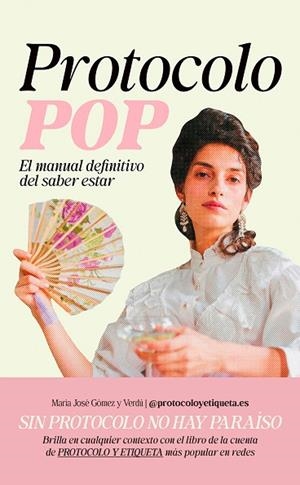 PROTOCOLO POP | 9791259575425 | GÓMEZ VERDÚ @PROTOCOLOYETIQUETA.ES, MARÍA JOSÉ | Llibreria Online de Vilafranca del Penedès | Comprar llibres en català