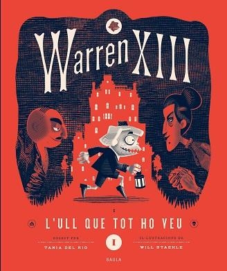 WARREN XIII I L'ULL QUE TOT HO VEU | 9788447953271 | DEL RÍO, TANÍA/STAEHLE, WILL | Llibreria Online de Vilafranca del Penedès | Comprar llibres en català