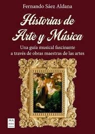 HISTORIAS DE ARTE Y MÚSICA | 9788410459205 | SÁEZ ALDANA, FERNANDO | Llibreria Online de Vilafranca del Penedès | Comprar llibres en català