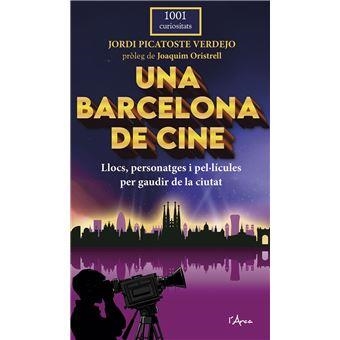 UNA BARCELONA DE CINE ( ED. CATALÀ ) | 9788412882339 | PICATOSTE VERDEJO, JORDI | Llibreria Online de Vilafranca del Penedès | Comprar llibres en català