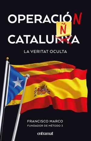 OPERACIÓ CATALUNYA | 978-8492920174 | MARCO, FRANCISCO | Llibreria L'Odissea - Libreria Online de Vilafranca del Penedès - Comprar libros