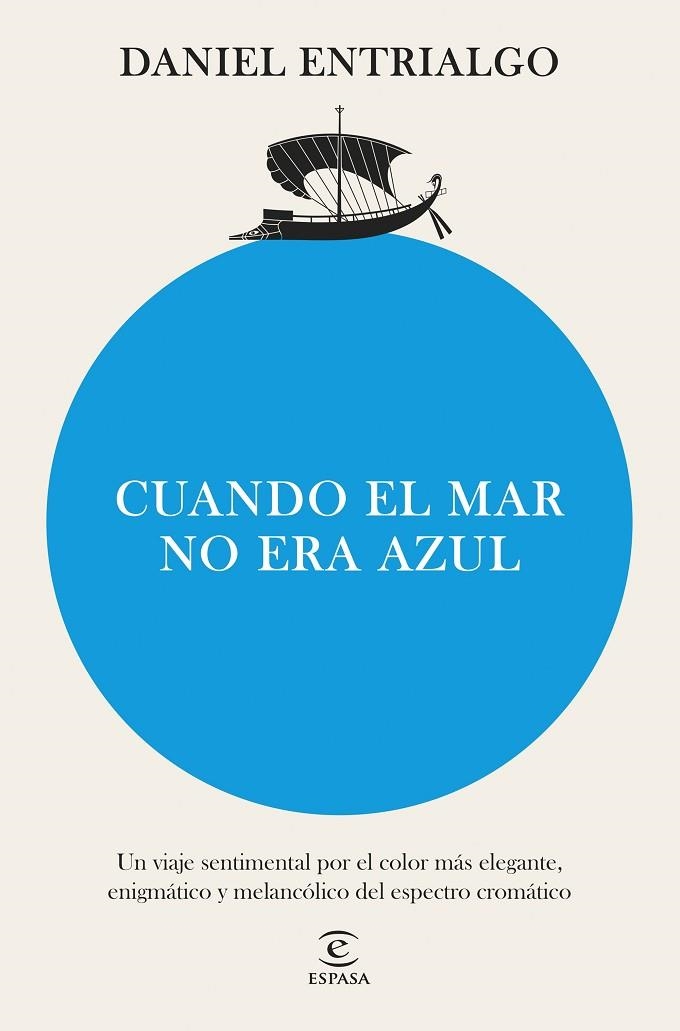 CUANDO EL MAR NO ERA AZUL | 9788467076677 | ENTRIALGO, DANIEL | Llibreria Online de Vilafranca del Penedès | Comprar llibres en català
