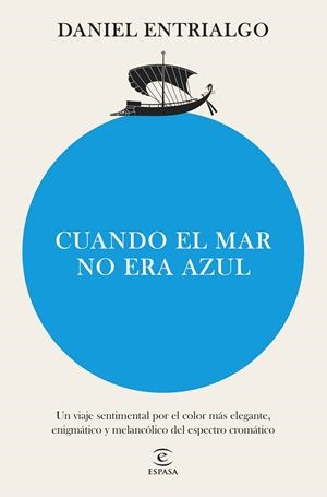 CUANDO EL MAR NO ERA AZUL | 9788467076677 | ENTRIALGO, DANIEL | Llibreria L'Odissea - Libreria Online de Vilafranca del Penedès - Comprar libros