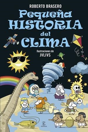 PEQUEÑA HISTORIA DEL CLIMA | 9788467076738 | BRASERO, ROBERTO | Llibreria Online de Vilafranca del Penedès | Comprar llibres en català