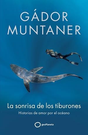 LA SONRISA DE LOS TIBURONES | 9788408300670 | MUNTANER, GÁDOR | Llibreria Online de Vilafranca del Penedès | Comprar llibres en català
