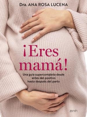 ERES MAMÁ ! | 9788408300960 | LUCENA, DRA. ANA ROSA | Llibreria Online de Vilafranca del Penedès | Comprar llibres en català