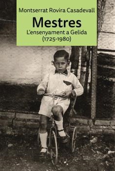 MESTRES L'ENSENYAMENT A GELIDA ( 1725-1980 ) | 9788410456051 | ROVIRA CASADEVALL, MONTSERRAT | Llibreria L'Odissea - Libreria Online de Vilafranca del Penedès - Comprar libros