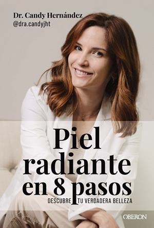 PIEL RADIANTE EN 8 PASOS | 9788441551510 | HERNÁNDEZ TOYOS (DRA. CANDY), CANDY JULIANA | Llibreria L'Odissea - Libreria Online de Vilafranca del Penedès - Comprar libros