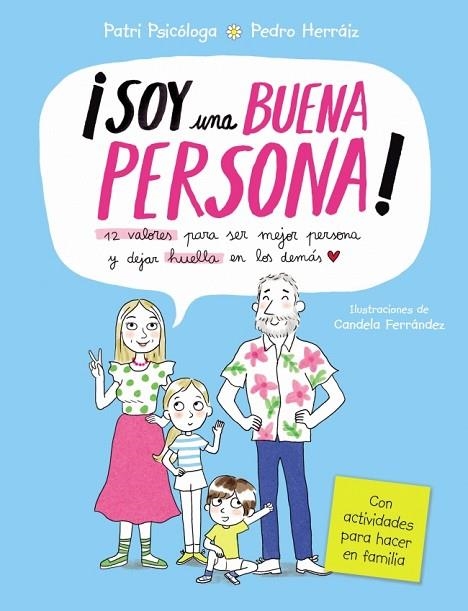 SOY UNA BUENA PERSONA. 12 VALORES PARA SER MEJOR PERSONA Y DEJAR HUELLA EN LOS D | 9788448870287 | RAMÍREZ (@PATRI_PSICOLOGA), PATRICIA/HERRÁIZ, PEDRO | Llibreria L'Odissea - Libreria Online de Vilafranca del Penedès - Comprar libros