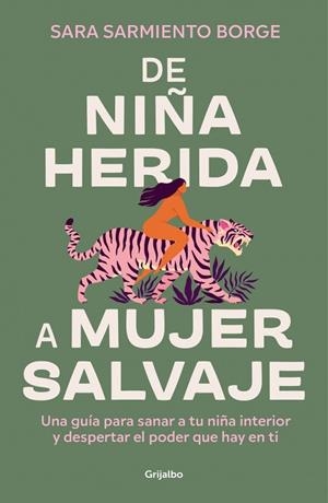 DE NIÑA HERIDA A MUJER SALVAJE | 9788425366604 | SARMIENTO BORGE, SARA | Llibreria Online de Vilafranca del Penedès | Comprar llibres en català