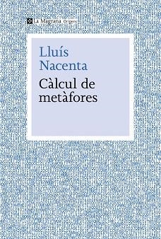 CÀLCUL DE METÀFORES | 9788410009653 | NACENTA, LLUÍS | Llibreria Online de Vilafranca del Penedès | Comprar llibres en català