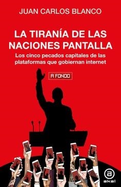 LA TIRANÍA DE LAS NACIONES PANTALLA | 9788446056843 | BLANCO DE LA CRUZ, JUAN CARLOS | Llibreria L'Odissea - Libreria Online de Vilafranca del Penedès - Comprar libros