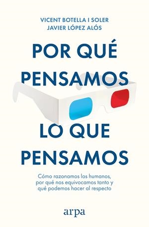 POR QUÉ PENSAMOS LO QUE PENSAMOS | 9788410313712 | BOTELLA I SOLER, VICENT/LÓPEZ ALÓS, JAVIER | Llibreria Online de Vilafranca del Penedès | Comprar llibres en català