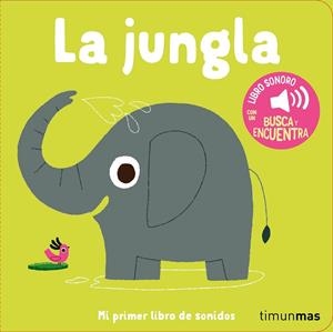 LA JUNGLA MI PRIMER LIBRO DE SONIDOS | 9788408293927 | BILLET, MARION | Llibreria Online de Vilafranca del Penedès | Comprar llibres en català