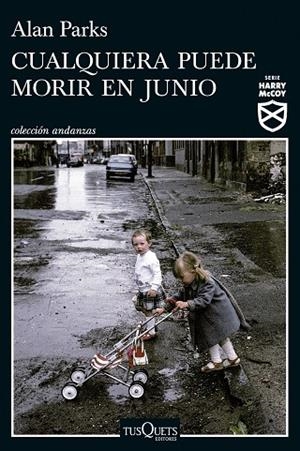 CUALQUIERA PUEDE MORIR EN JUNIO ( SERIE HARRY MCCOY 6 ) | 9788411076272 | PARKS, ALAN | Llibreria L'Odissea - Libreria Online de Vilafranca del Penedès - Comprar libros