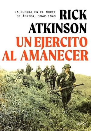 UN EJÉRCITO AL AMANECER | 9788491997603 | ATKINSON, RICK | Llibreria L'Odissea - Libreria Online de Vilafranca del Penedès - Comprar libros