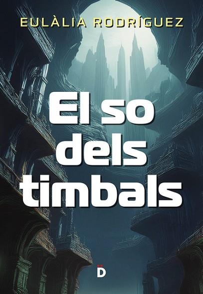 EL SO DELS TIMBALS | 9788418011559 | RODRÍGUEZ, EULÀLIA | Llibreria Online de Vilafranca del Penedès | Comprar llibres en català