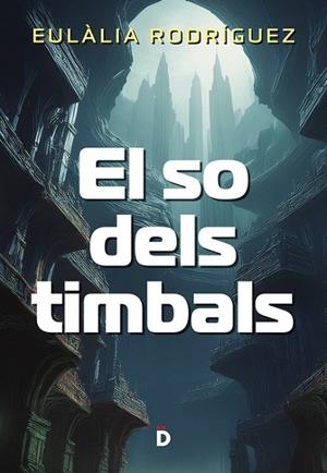 EL SO DELS TIMBALS | 9788418011559 | RODRÍGUEZ, EULÀLIA | Llibreria Online de Vilafranca del Penedès | Comprar llibres en català