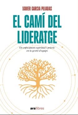 EL CAMÍ DEL LIDERATGE | 9788411731485 | GARCIA PUJADAS, XAVIER | Llibreria Online de Vilafranca del Penedès | Comprar llibres en català