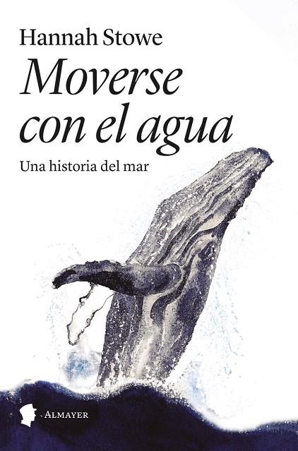 MOVERSE CON EL AGUA | 9788412891522 | STOWE, HANNAH | Llibreria L'Odissea - Libreria Online de Vilafranca del Penedès - Comprar libros