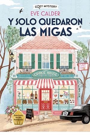 Y SOLO QUEDARON LAS MIGAS ( COZY MYSTERY ) | 9788410206373 | CALDER, EVE | Llibreria Online de Vilafranca del Penedès | Comprar llibres en català