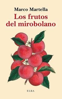 LOS FRUTOS DEL MIROBOLANO | 9788412807387 | MARTELLA, MARCO | Llibreria L'Odissea - Libreria Online de Vilafranca del Penedès - Comprar libros